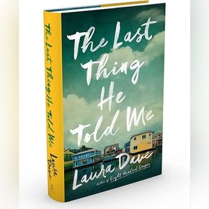 The Last Thing He Told Me hardcover book